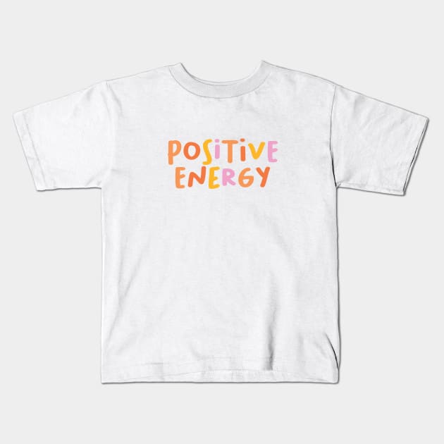 Positive energy Kids T-Shirt by honeydesigns